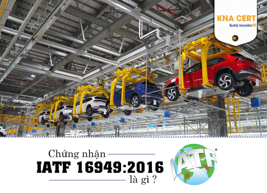 Những vấn đề về bộ tiêu chuẩn Quốc tế IATF 16949:2016